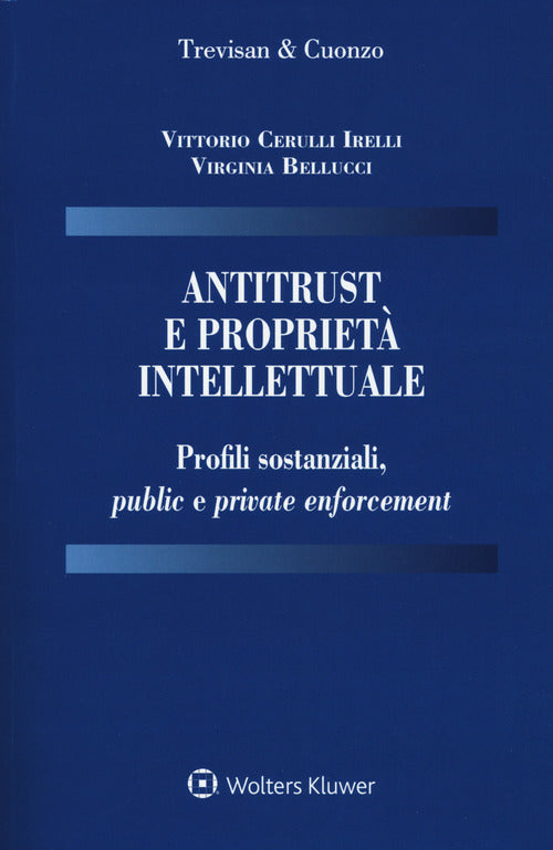 Antitrust e propriet intellettuale. Profili sostanziali, public e private enforcement