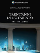 Trentanni di notariato. I fatti e le idee