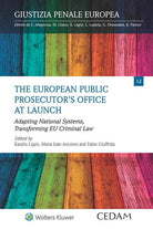 The European public prosecutors office at launch. Adapting national systems, transforming EU criminal law