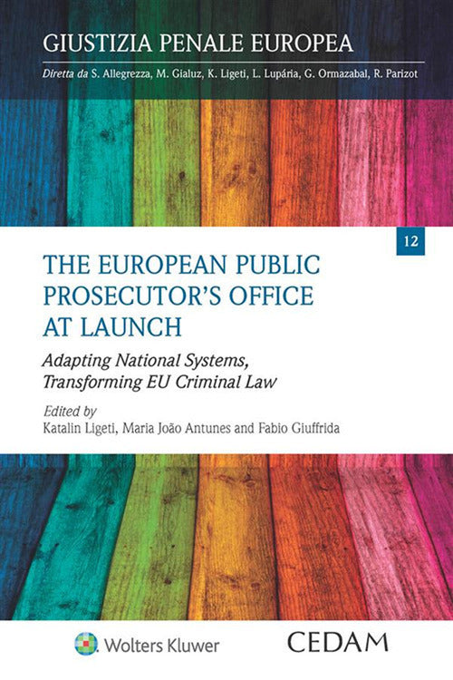 The European public prosecutors office at launch. Adapting national systems, transforming EU criminal law