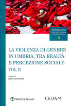 La violenza di genere in Umbria, tra realt e percezione sociale. Vol. 2