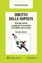 Diritto delle imposte. Princpi, istituti e regole per la tassazione dei redditi e dei consumi