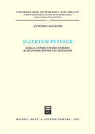 Si certum petetur. Dalla condictio dei veteres alle condictiones giustinianee