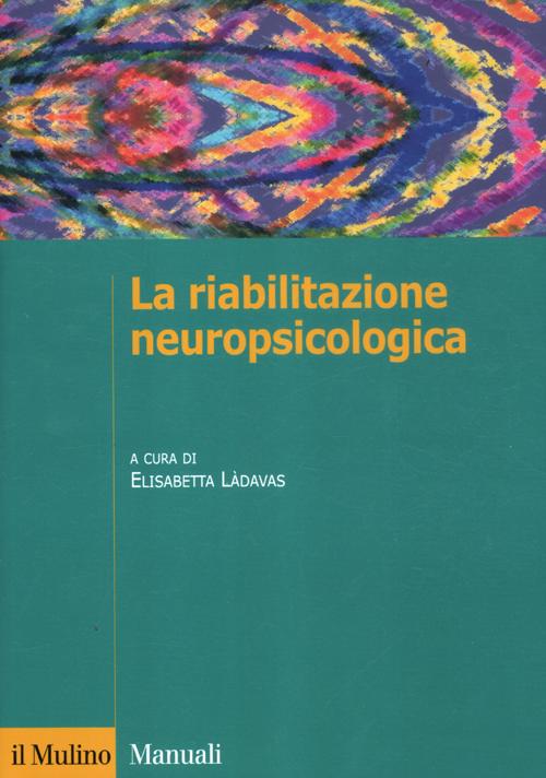 La riabilitazione neuropsicologica