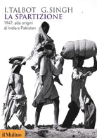 La spartizione. 1947: alle origini di India e Pakistan