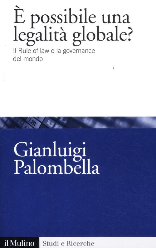 possibile una legalit globale? Il rule of law e la governance del mondo