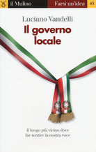 Il governo locale. Il luogo pi vicino dove far sentire la nostra voce