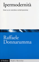 Ipermodernità. Dove va la narrativa contemporanea
