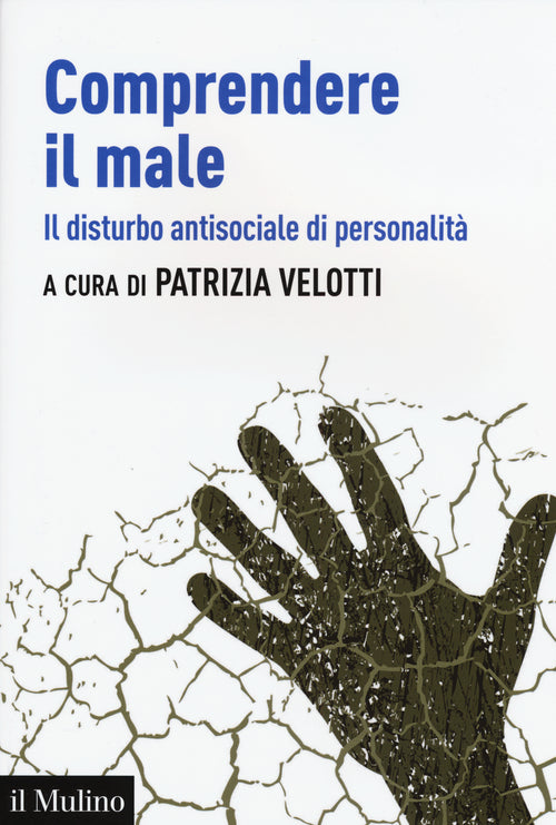 Comprendere il male. Il disturbo antisociale di personalit