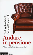 Andare in pensione. Piaceri, dispiaceri, opportunità