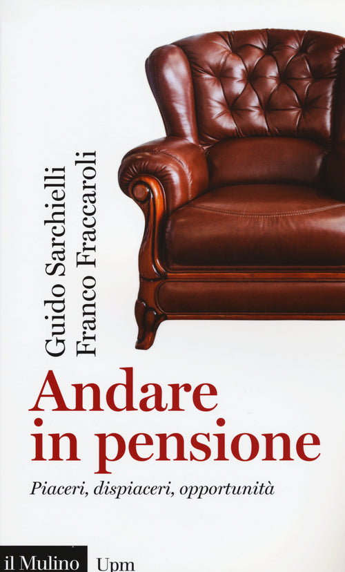 Andare in pensione. Piaceri, dispiaceri, opportunità