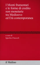 I Monti frumentari e le forme di credito non monetarie tra Medioevo ed et contemporanea