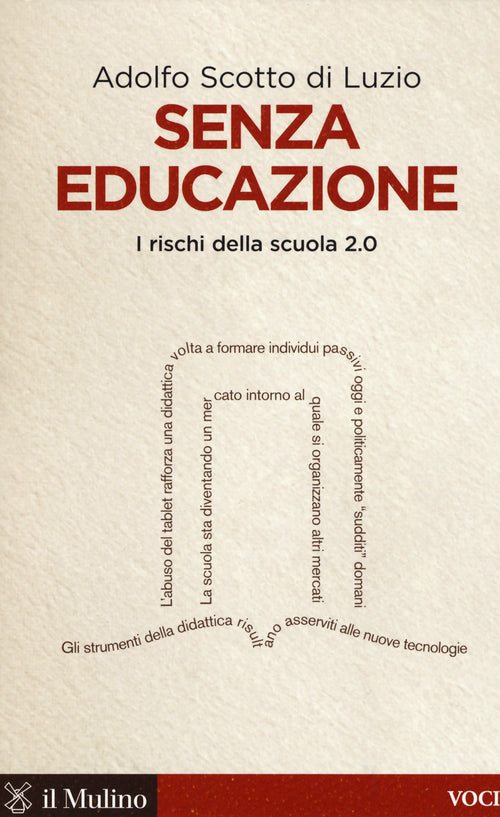 Senza educazione. I rischi della scuola 2.0