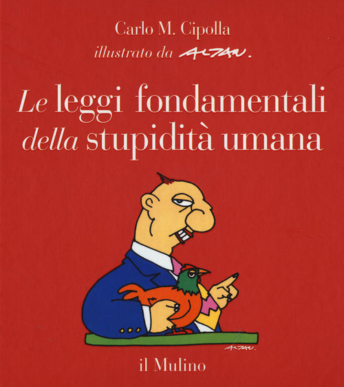 Le leggi fondamentali della stupidità umana. Con 17 tavole a colori