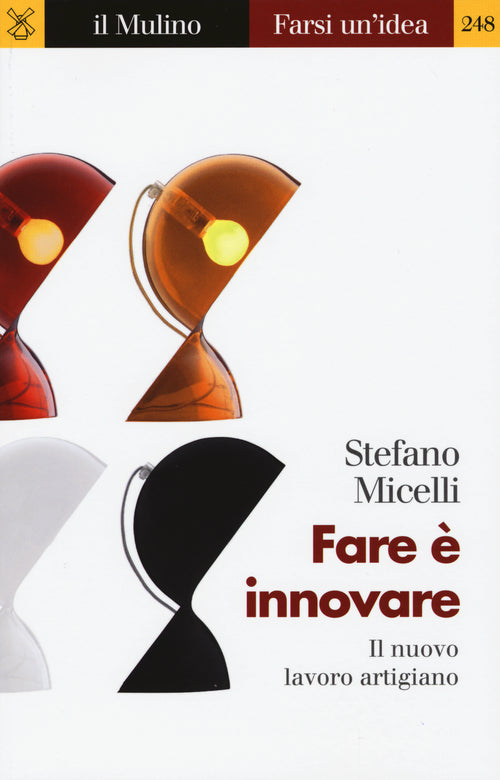Fare innovare. Il nuovo lavoro artigiano