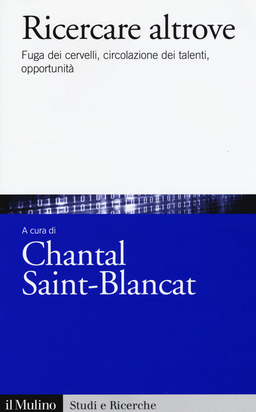 Ricercare altrove. Fuga dei cervelli, circolazione dei talenti, opportunit