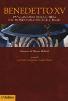 Benedetto XV. Papa Giacomo Della Chiesa nel mondo dell'inutile strage