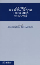 La Chiesa tra restaurazione e modernit (1815-2015)