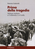 Prima della tragedia. Militari italiani a Cefalonia e a Corfù