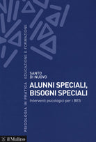 Alunni speciali, bisogni speciali. Interventi psicologici per i BES