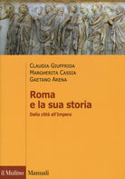 Roma e la sua storia. Dalla città all'impero