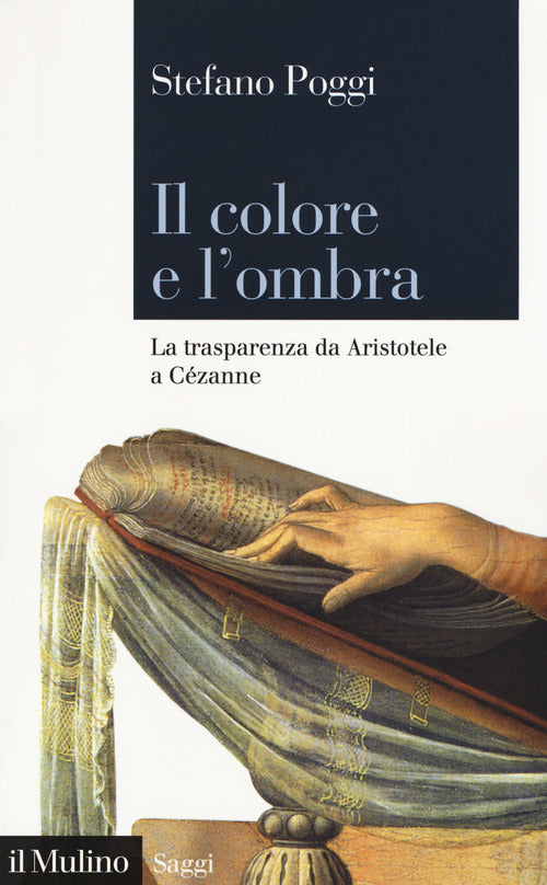 Il colore e l'ombra. La trasparenza da Aristotele a Czanne