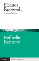 Eleanor Roosevelt. Una biografia politica