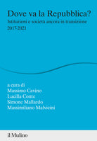 Dove va la Repubblica? Istituzioni e societ ancora in transizione 2017-2021