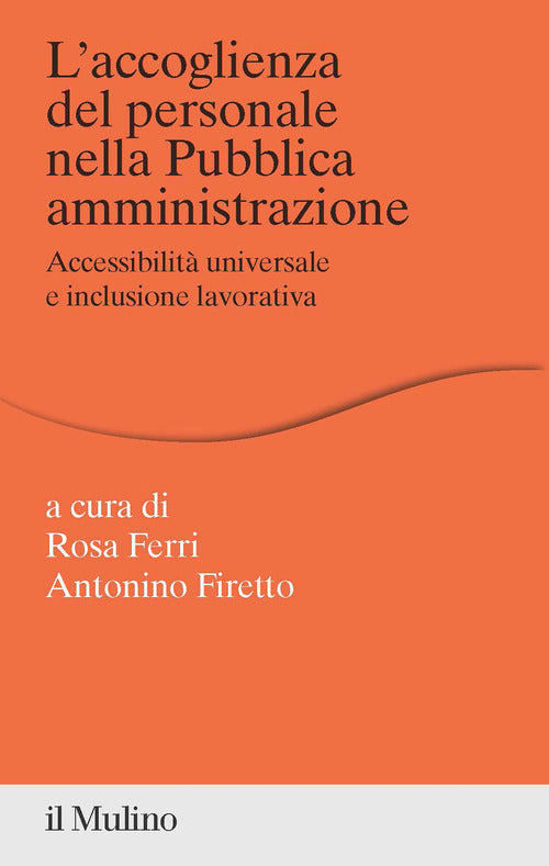 L'accoglienza del personale nella Pubblica amministrazione. Accessibilit universale e inclusione lavorativa
