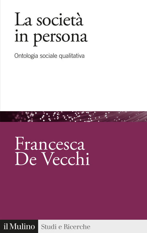 La societ in persona. Ontologia sociale qualitativa
