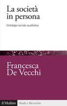 La societ in persona. Ontologia sociale qualitativa