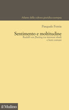 Sentimento e moltitudine. Rudolf von Jhering tra interessi ideali e beni comuni