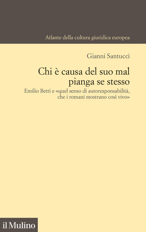 Chi causa del suo mal pianga se stesso. Emilio Betti e quel senso di autoresponsabilit che i romani mostrano cos vivo