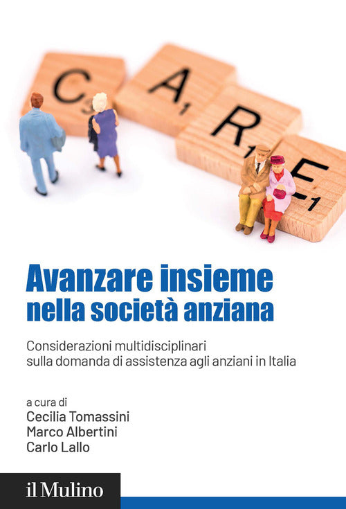 Avanzare insieme nella societ anziana. Considerazioni multidisciplinari sulla domanda di assistenza agli anziani in Italia