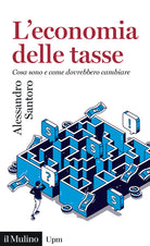 L'economia delle tasse. Cosa sono e come dovrebbero cambiare