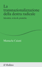 La transnazionalizzazione della destra radicale. Identit, reticoli, pratiche