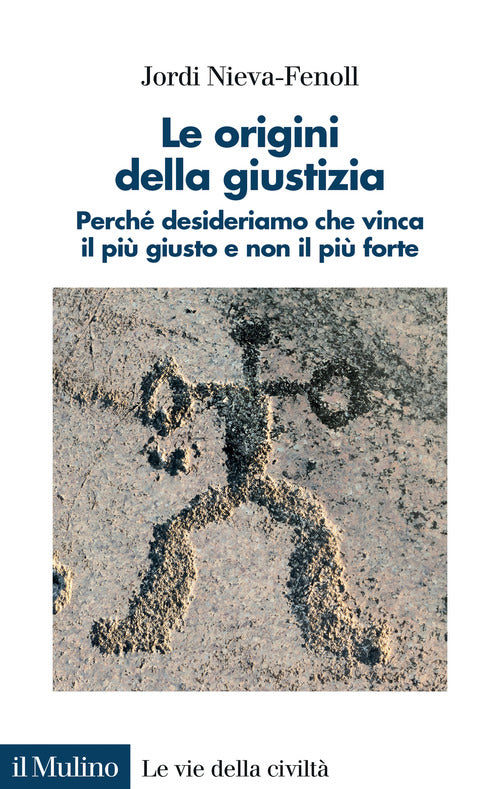 Le origini della giustizia. Perch desideriamo che vinca il pi giusto e non il pi forte