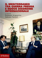 Il Mediterraneo tra Guerra fredda e nuovo disordine internazionale