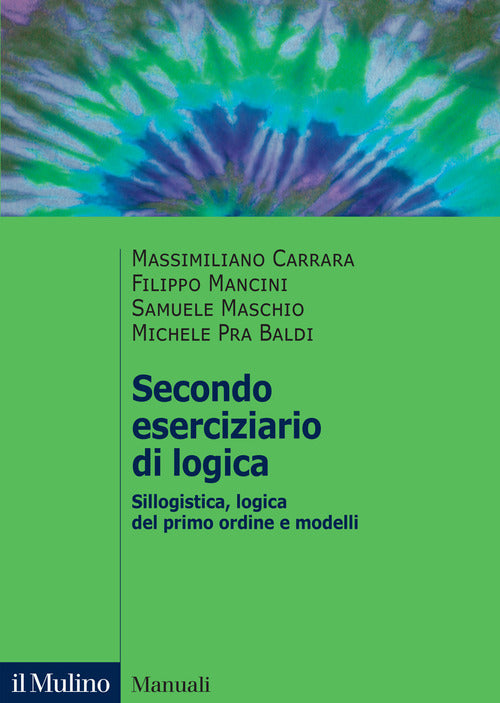 Secondo eserciziario di logica. Sillogistica, logica del primo ordine e modelli