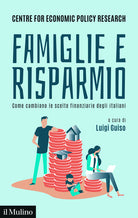 Famiglie e risparmio. Come cambiano le scelte finanziarie degli italiani