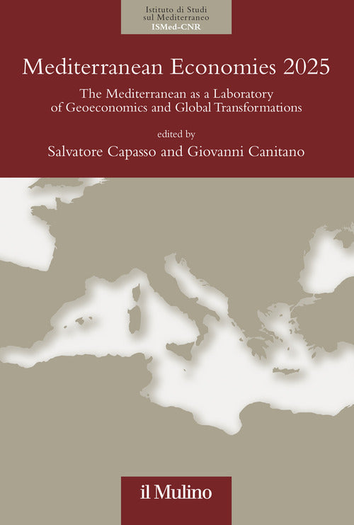 Mediterranean economies 2025. The mediterranean as a laboratory of geoeconomics and global transformations
