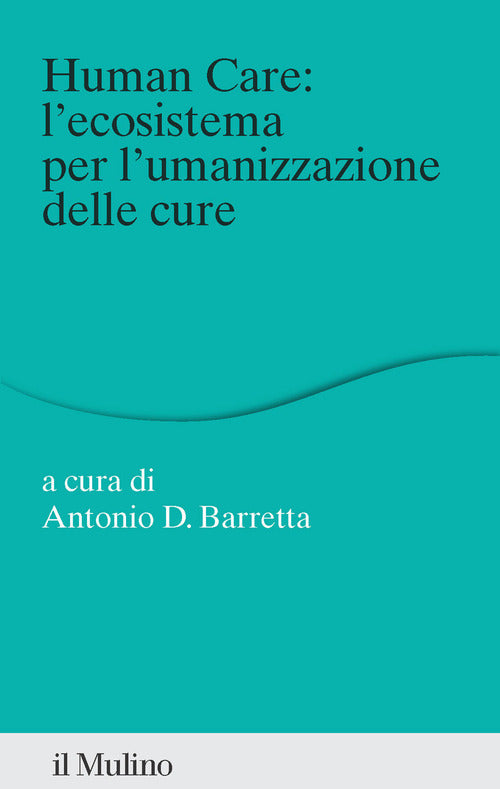 Human care: l'ecosistema per l'umanizzazione delle cure