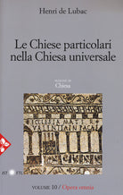 Opera omnia. Vol. 10: Le chiese particolari nella Chiesa universale