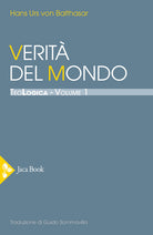 Teologica. Vol. 1: Verit del mondo