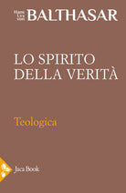 Teologica. Vol. 3: Lo spirito della verit