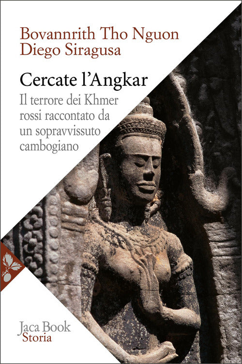 Cercate l'Angkar. Il terrore dei Khmer rossi raccontato da un sopravvissuto cambogiano