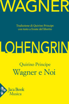 Lohengrin. Wagner e noi