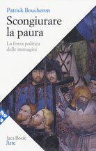 Cover of Scongiurare la paura. La forza politica delle immagini