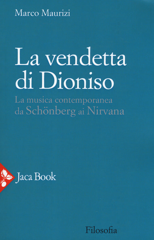 Cover of vendetta di Dioniso. La musica contemporanea da Schönberg ai Nirvana