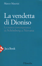 Cover of vendetta di Dioniso. La musica contemporanea da Schönberg ai Nirvana